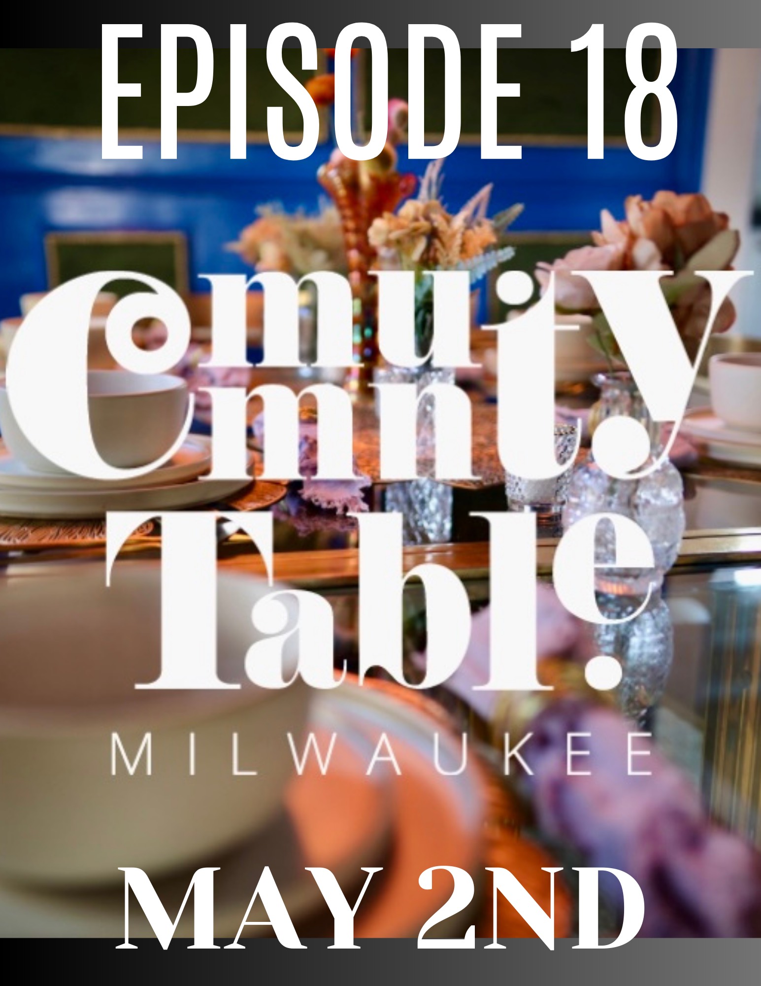 The Community Table MKE: Episode 18